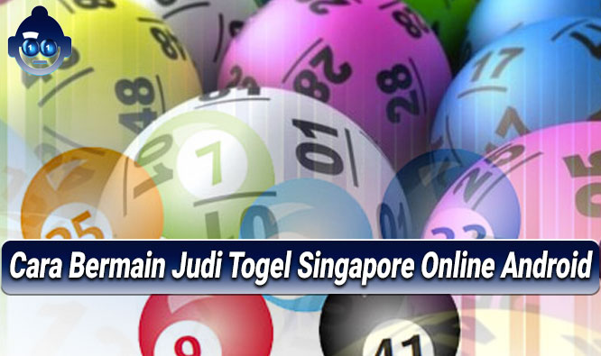 Judi Togel Singapore Online Android - Agen Togel Online